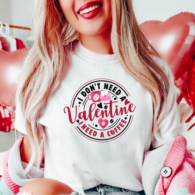  Anti Valentine, Need Coffee T-Shirt (Creator Uploaded)