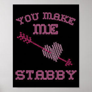Anti Valentine Ugly Valentines Day Feeling Stabby Poster