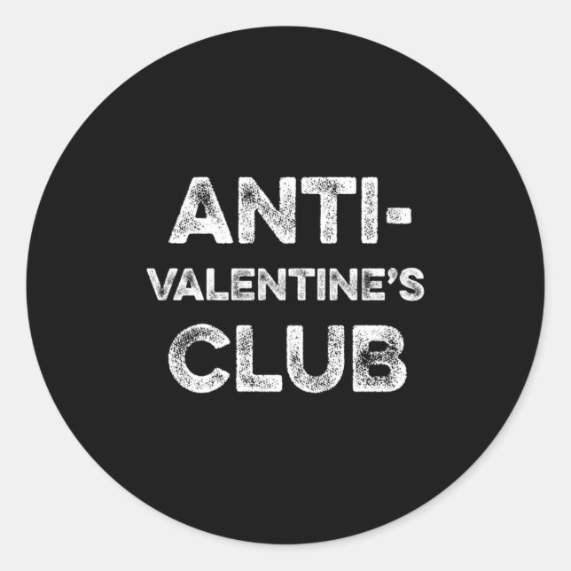 Anti Valentines Club Single Awareness Day Sarcast  Classic Round Sticker (Front)