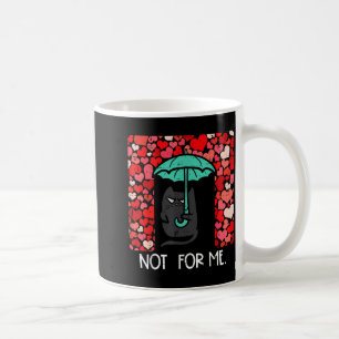 Anti Valentines Day Cat Not For Me Funny Women Gir Coffee Mug