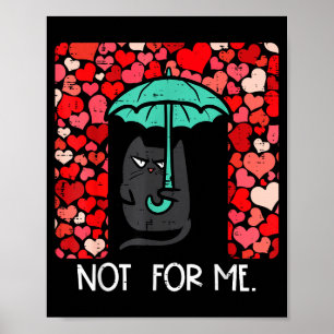 Anti Valentines Day Cat Not For Me Funny Women Gir Poster