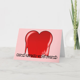 Anti-Valentine's Day: Cupid rhymes with stupid Holiday Card