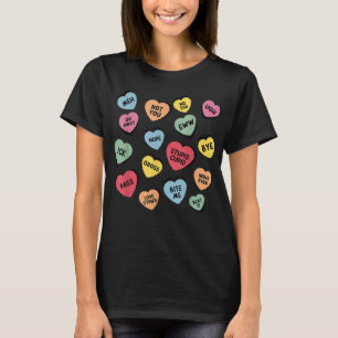 Anti Valentines Day Funny Candy Conversation Heart T-Shirt