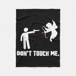 Anti Valentines Day Funny Dont Touch Me Gift Fleece Blanket