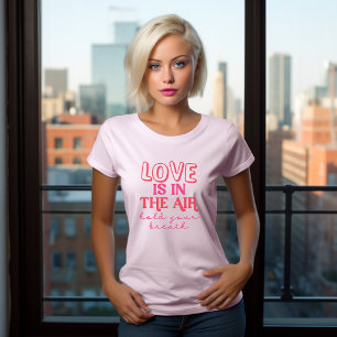 Anti Valentines Day Love is in the Air T-Shirt