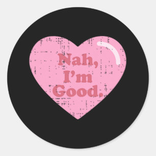Anti Valentines Day Single Awareness Heart Nah Im  Classic Round Sticker