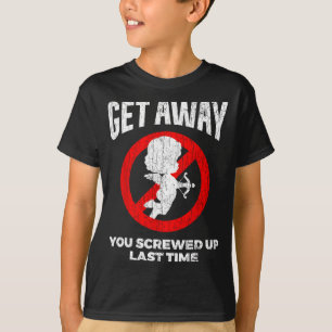 Anti Valentines Sarcastic Cud Quote Funny Gift  T-Shirt