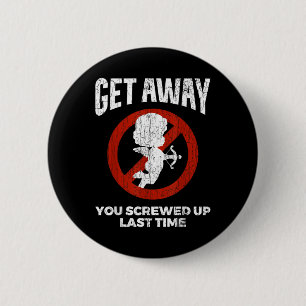 Anti Valentines Sarcastic Cupid Quote Funny Gift 6 Cm Round Badge