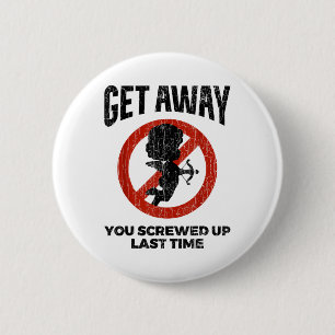 Anti Valentines Sarcastic Cupid Quote Funny Gift 6 Cm Round Badge