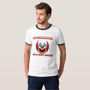 ANTI-VAX FREE CLOWN SHOES WITH EVERY BOOSTER T-Shirt
