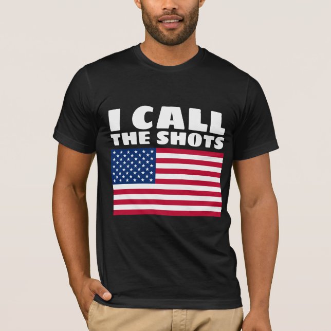 ANTI-VAX I CALL THE SHOTS T-SHIRTS TEES (Front)