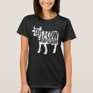 Anti Vegan Meat Eater Save A Cow Eat A Vegetarian T-Shirt