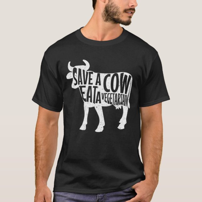 Anti Vegan Meat Eater Save A Cow Eat A Vegetarian T-Shirt (Front)