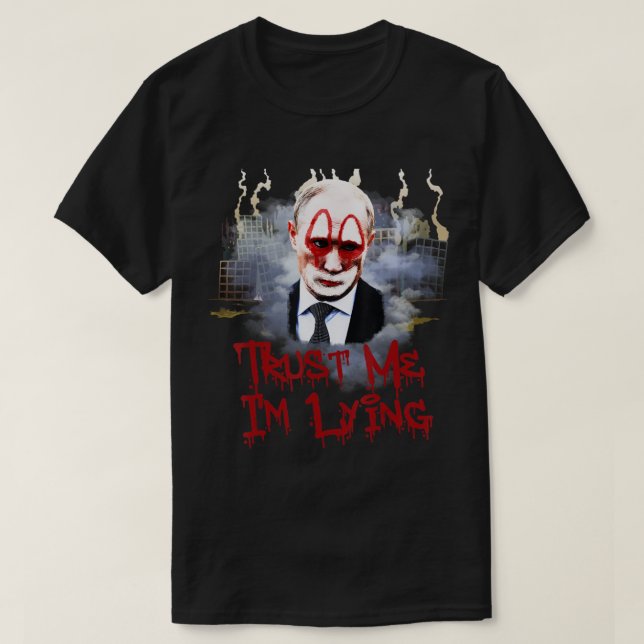 Anti Vladimir Putin Support Ukraine I'am Lying.png T-Shirt (Design Front)