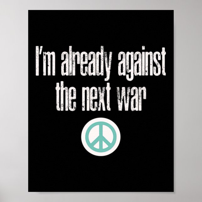 Anti-war Design I'm Already Against The Next War  Poster (Front)