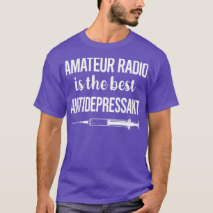 Antidepressant Amateur Radio Ham Radio T-Shirt