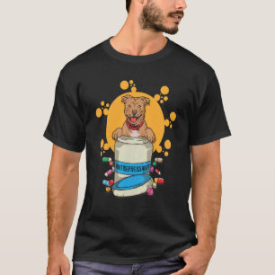 Antidepressant Pitbull For Pitbulls Dogs   Owner T-Shirt