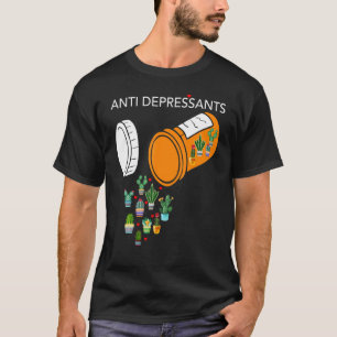 Antidepressant Plant Cactus Succulent T-Shirt