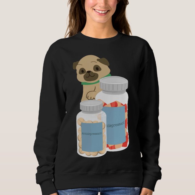Antidepressant pug Classic T-Shirt 882 Sweatshirt (Front)