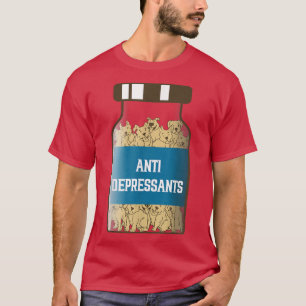 Antidepressants, Love Pitbull Smile, Dog Is Love T T-Shirt