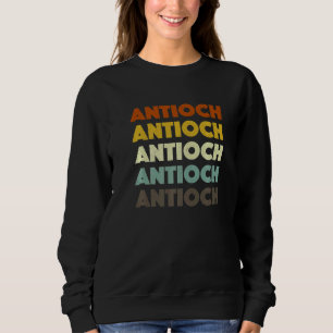 Antioch California American Ca Usa Hometown Reside Sweatshirt