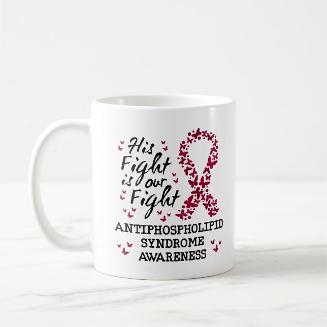 Antiphospholipid syndrome Awareness, his fight is  Coffee Mug (Left)
