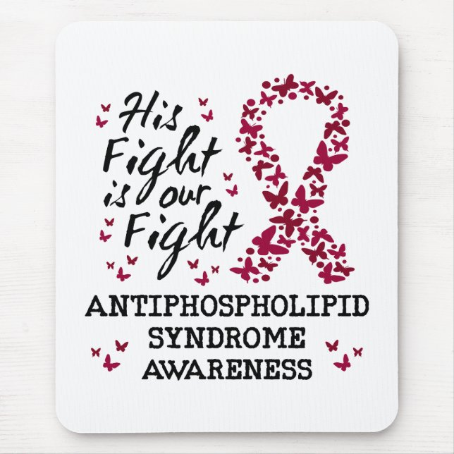 Antiphospholipid syndrome Awareness, his fight is  Mouse Mat (Front)