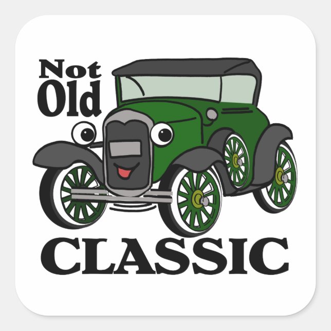 Antique Car Not Old Classic Birthday Square Sticker (Front)