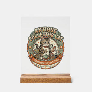 Antique Collector Cat Antique Collector Cat Vintag Acrylic Sign