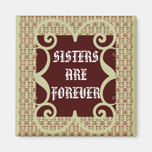 ANTIQUE STYLE SISTERS ARE FOREVER MAGNET
