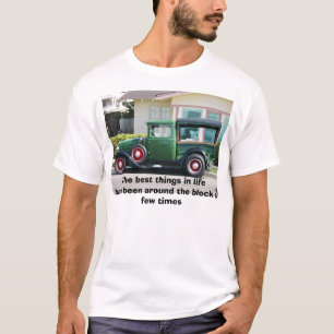antique truck, The best things in life have bee... T-Shirt