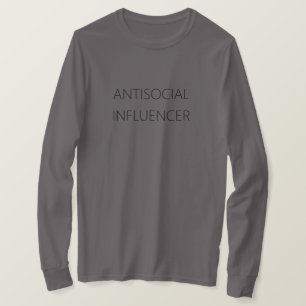 ANTISOCIAL INFLUENCER - T-Shirt