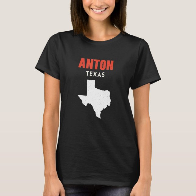Anton Texas USA State America Travel Texas T-Shirt (Front)