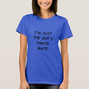 Ant's Pants T-Shirt