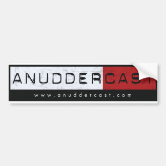 AnudderCast: The Bumper Sticker
