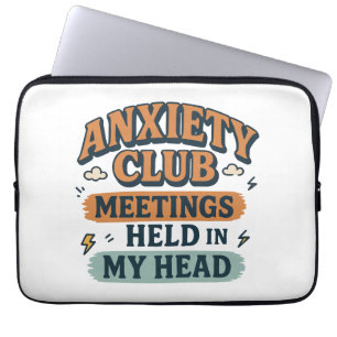 Anxiety club meeting held in my head laptop sleeve
