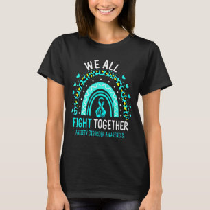 Anxiety Disorder Awareness We All Fight Together T-Shirt