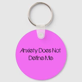 Anxiety Does Not Define Me Key Ring