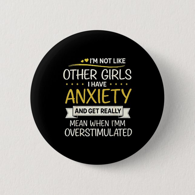 Anxiety Humor For Women With Overstimulation  6 Cm Round Badge (Front)