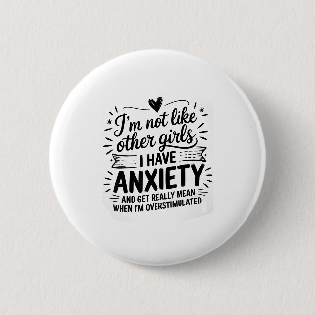 Anxiety Humor For Women With Overstimulation  6 Cm Round Badge (Front)