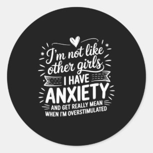 Anxiety Humor For Women With Overstimulation Classic Round Sticker