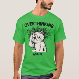 Anxiety Humour “Overthinking Again” Doodle Cat T-Shirt