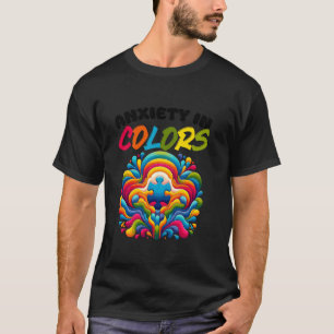 Anxiety in Colours Autism Awareness Month Autistic T-Shirt