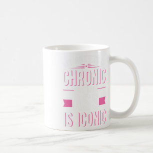 Anxiety Is Chronic But This Is Iconic Mental Healt Coffee Mug