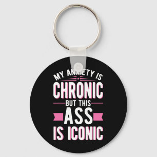 Anxiety Is Chronic But This Is Iconic Mental Healt Key Ring