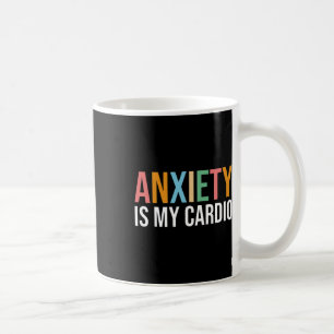 Anxiety Is My Cardio Retro Mental Health Awareness Coffee Mug