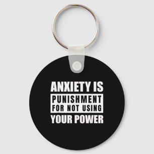Anxiety Is Your Power Inspirational Quote Apparel Key Ring