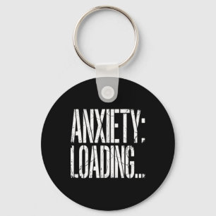 Anxiety Loading Funny Relatable Mental Health Humo Key Ring
