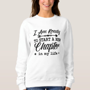 Anxiety Mental Health I Am Ready To Start Chapter Sweatshirt