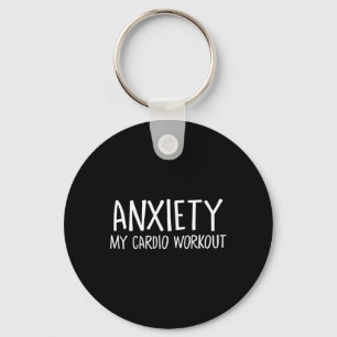 Anxiety My Cardio Workout Stress Release Funny Men Key Ring